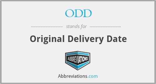 ODD - Original Delivery Date