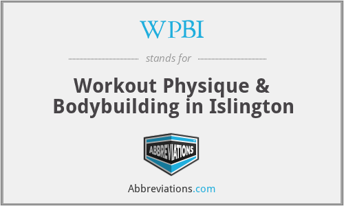 WPBI - Workout Physique & Bodybuilding in Islington