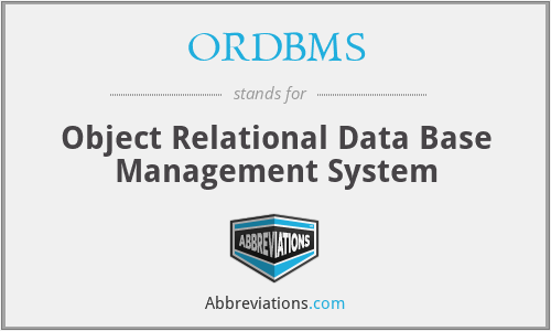 ORDBMS - Object Relational Data Base Management System