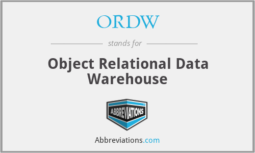 ORDW - Object Relational Data Warehouse