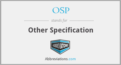 OSP - Other Specification