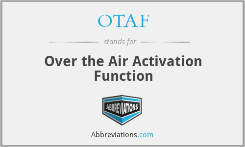 OTAF - Over the Air Activation Function