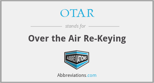 OTAR - Over the Air Re-Keying