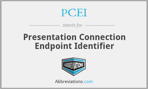 PCEI - Presentation Connection Endpoint Identifier