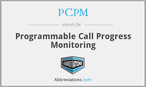 PCPM - Programmable Call Progress Monitoring