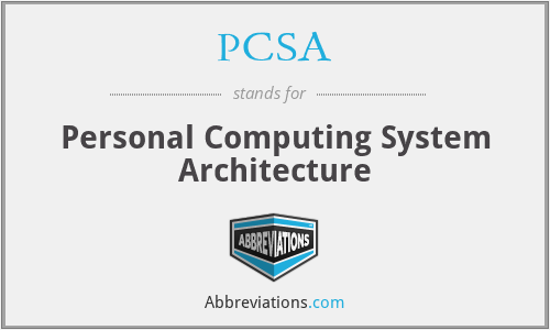 PCSA - Personal Computing System Architecture