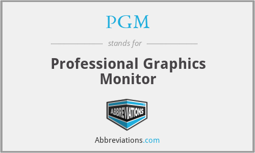 PGM - Professional Graphics Monitor