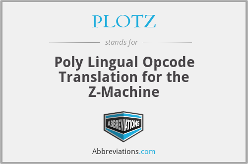 PLOTZ - Poly Lingual Opcode Translation for the Z-Machine