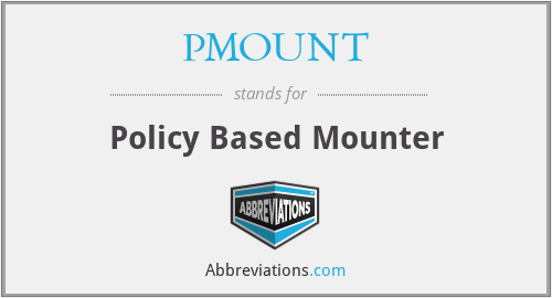 PMOUNT - Policy Based Mounter