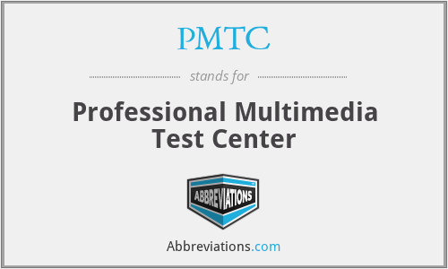 PMTC - Professional Multimedia Test Center
