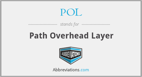 POL - Path Overhead Layer