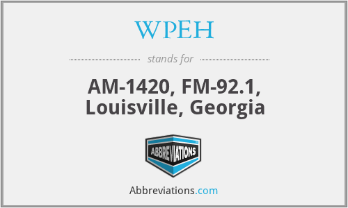 WPEH - AM-1420, FM-92.1, Louisville, Georgia