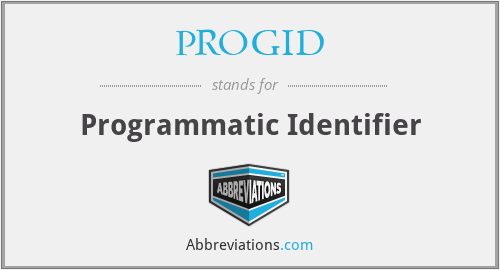 PROGID - Programmatic Identifier