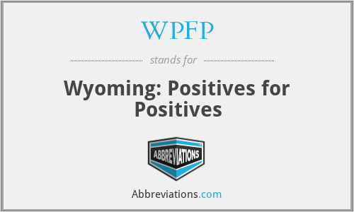 WPFP - Wyoming: Positives for Positives