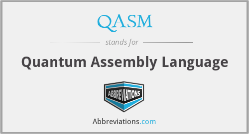 QASM - Quantum Assembly Language