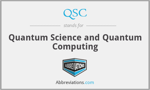 QSC - Quantum Science and Quantum Computing
