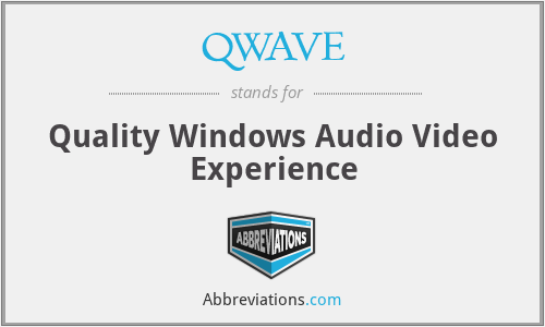 QWAVE - Quality Windows Audio Video Experience