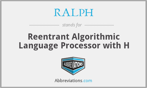 RALPH - Reentrant Algorithmic Language Processor with H