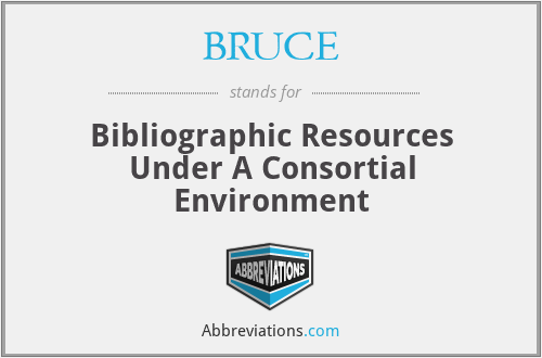 BRUCE - Bibliographic Resources Under A Consortial Environment