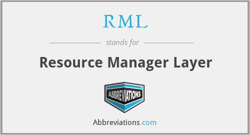 RML - Resource Manager Layer