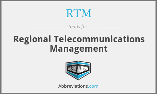 RTM - Regional Telecommunications Management