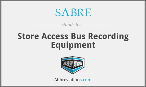 SABRE - Store Access Bus Recording Equipment