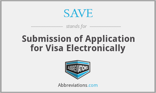 SAVE - Submission of Application for Visa Electronically