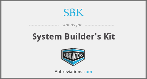 SBK - System Builder's Kit