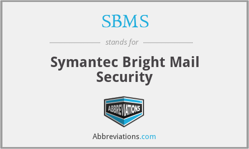 SBMS - Symantec Bright Mail Security