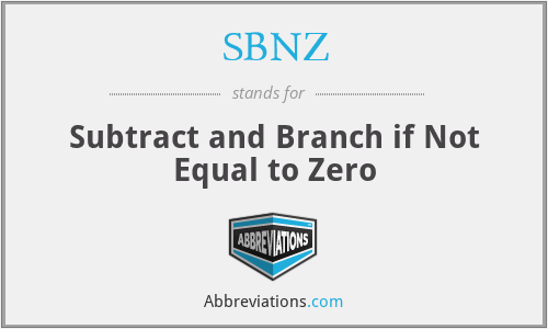 SBNZ - Subtract and Branch if Not Equal to Zero