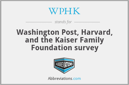 WPHK - Washington Post, Harvard, and the Kaiser Family Foundation survey