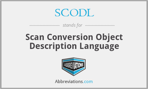 SCODL - Scan Conversion Object Description Language