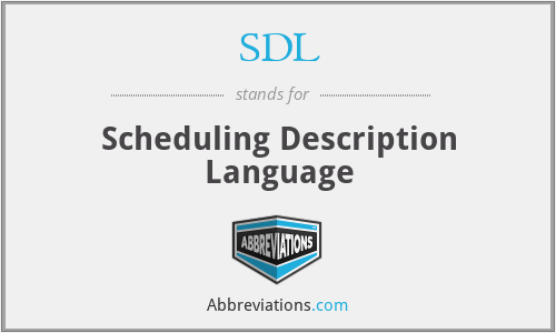 SDL - Scheduling Description Language