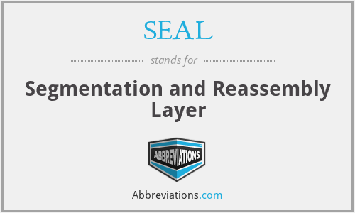 SEAL - Segmentation and Reassembly Layer