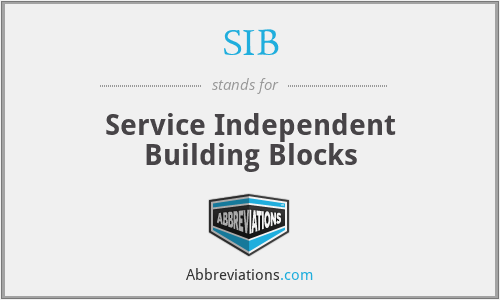 SIB - Service Independent Building Blocks