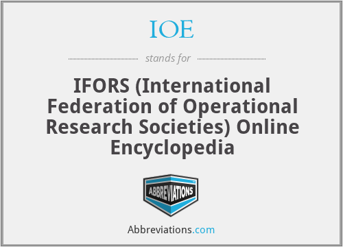 IOE - IFORS (International Federation of Operational Research Societies) Online Encyclopedia