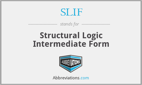 SLIF - Structural Logic Intermediate Form