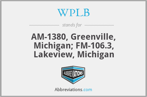 WPLB - AM-1380, Greenville, Michigan; FM-106.3, Lakeview, Michigan
