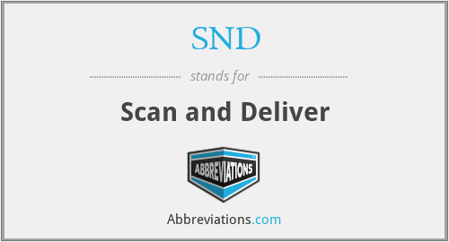 SND - Scan and Deliver