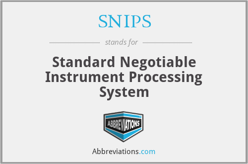 SNIPS - Standard Negotiable Instrument Processing System
