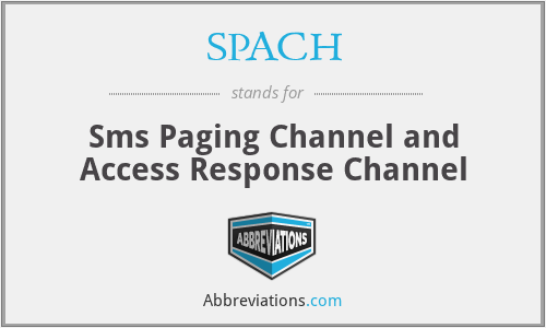 SPACH - Sms Paging Channel and Access Response Channel