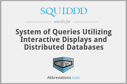 SQUIDDD - System of Queries Utilizing Interactive Displays and Distributed Databases