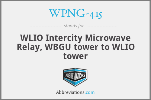 WPNG-415 - WLIO Intercity Microwave Relay, WBGU tower to WLIO tower
