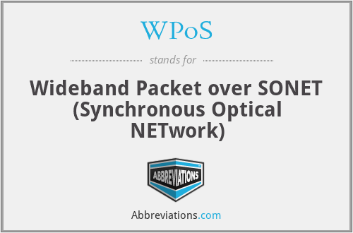 WPoS - Wideband Packet over SONET (Synchronous Optical NETwork)