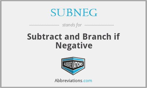 SUBNEG - Subtract and Branch if Negative