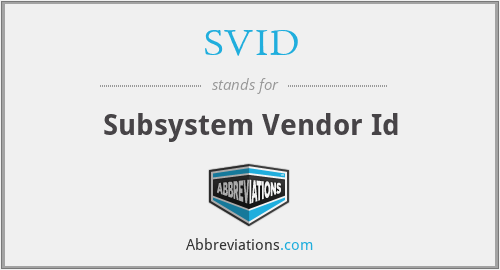 SVID - Subsystem Vendor Id