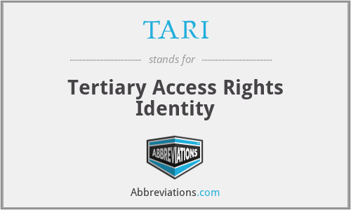 TARI - Tertiary Access Rights Identity