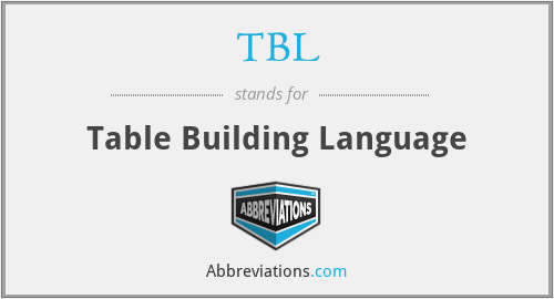 TBL - Table Building Language