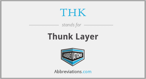 THK - Thunk Layer