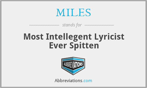 MILES - Most Intellegent Lyricist Ever Spitten